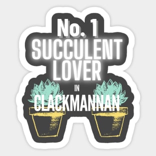 No.1 Succulent Lover In Clackmannan Sticker